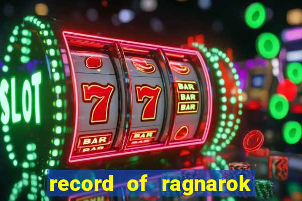 record of ragnarok 3 temporada assistir